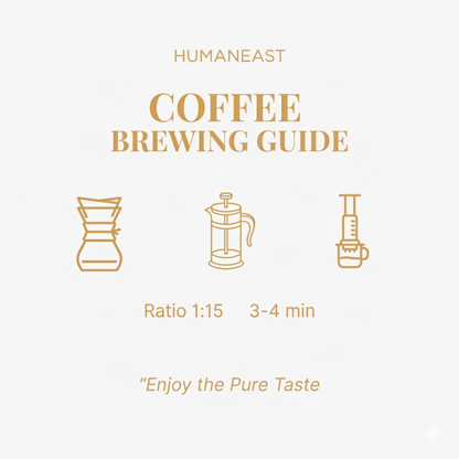 Humaneast Single Origin Coffee Brewing Guide – recommended methods for pour-over, French press, and drip brewing.